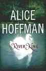 Click HERE for info on The River King by Alice Hoffman.